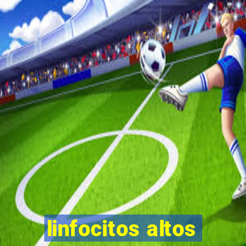 linfocitos altos